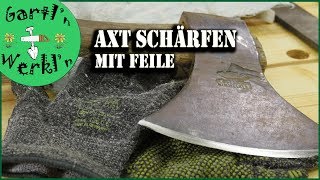 Axt schärfen mit einer Feile Falsch geschliffene Schneide wiederherstellen [upl. by Nahshu521]