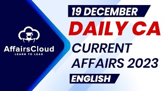 Current Affairs 19 December 2023  English  By Vikas  Affairscloud For All Exams [upl. by Oivaf319]