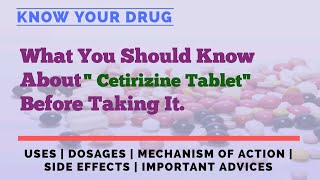 Cetirizine Tablet Explained Uses Dosage Mechanism Side Effects and Essential Tips [upl. by Anahir63]