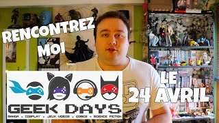 Venez me rencontrer aux GEEK DAYS [upl. by Annaik]