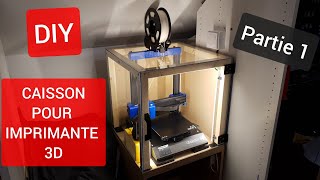 Electronique DIY  Fabrication dun Caisson pour mon Imprimante 3D  Partie 1 3d printer enclosure [upl. by Cogswell482]