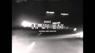 On My Way  Drake ft James Fauntleroy [upl. by Anerbas]