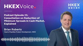 【Podcast】EP25Consultation on Reduction of Minimum Spreads in Cash Market Explained  Brian Roberts [upl. by Enilasor387]