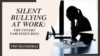 Silent Bullying at work The Covert Narcissist Boss [upl. by Greiner795]