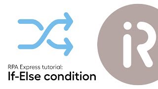 Lesson 7  How to use conditions in WorkFusion RPA Express [upl. by Atikal]