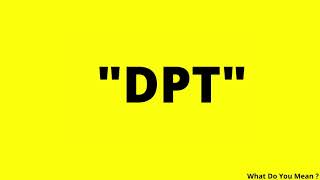 DPT Full Form  What is DPT [upl. by Forland]