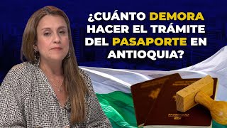 ¿Cuánto Demora Hacer El Trámite del Pasaporte en Antioquia [upl. by Lorin]