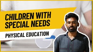 Children with Special Needs CWSN in Physical Education  Comprehensive Guide by Kailash Kumar [upl. by Rramahs428]