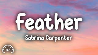 Sabrina Carpenter  Feather Lyrics [upl. by Summons]