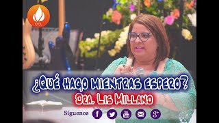 ¿Que hago mientras espero  Dra Lis Milland [upl. by Ihsorih]