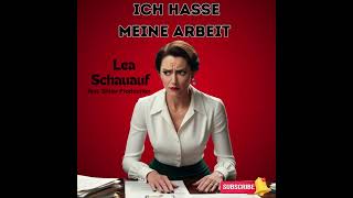 Ich hasse meine Arbeit  Lea Schauauf feat Stiller Production [upl. by Otter]