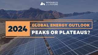 Global Energy Outlook 2024 Peaks or Plateaus [upl. by Rosalinda463]