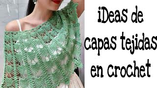 Estilos de capas tejidas a crochet ❤️❤️❤️ [upl. by Rianna]