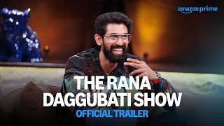 The Rana Daggubati Show  Official Trailer  Prime Video India [upl. by Clarey781]