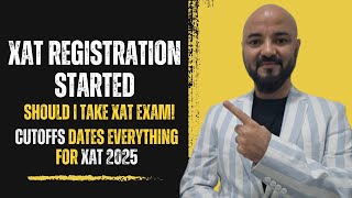 XAT Registration Started Should I take XAT Exam Cutoffs Dates everything for XAT 2025 [upl. by Aramaj465]