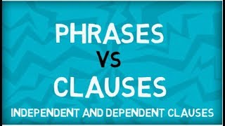 Phrases vs Clauses  Independent Clauses  Dependent Clauses  English Grammar [upl. by Bagger182]