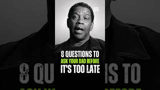 8 Questions To Ask Your Dad Before Its Too Late • Denzel Washington [upl. by Lrad]