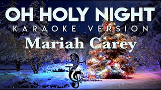 Mariah Carey  Oh Holy Night KARAOKE wBacking Vocals [upl. by Ermin622]