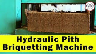 Hydraulic Pith Briquetting Machine  100  KSCMMC [upl. by Ajdan]