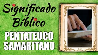 Pentateuco Samaritano Significado Bíblico  ¿Qué Significa Pentateuco Samaritano en la Biblia 🙏 [upl. by Thackeray]