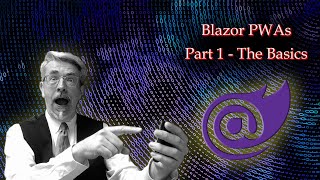 Blazor Progressive Web Apps Part 1  The Basics [upl. by Sexela]