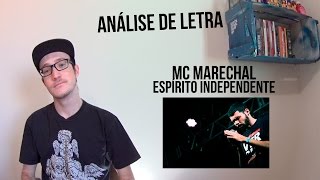 Análise de Letra  MC Marechal  Espirito Independente [upl. by Ijan]