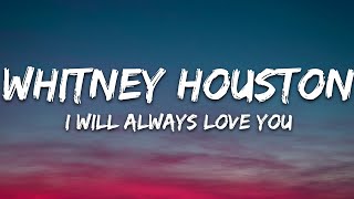 Whitney Houston  I Will Always Love You Lyrics [upl. by Wheeler]