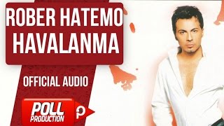 Rober Hatemo  Havalanma   Official Audio [upl. by Ahsii]