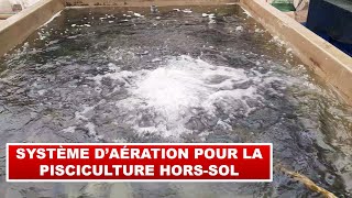 Système d’aération pour la pisciculture horssol [upl. by Dulcia115]