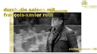 GürzenichOrchester Köln Durch die Saison mit FrançoisXavier Roth Sinfoniekonzert06 [upl. by Choo898]
