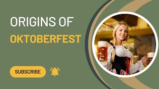 Discover the Fascinating Origins of Oktoberfest [upl. by Vernon]