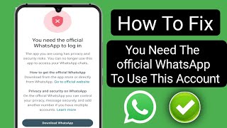 How to Fix quotYou Need Official WhatsApp to Use This Accountquot [upl. by Luamaj748]