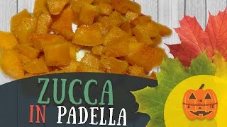 ZUCCA in PADELLA  Come pulire tagliare e sbucciare la zucca [upl. by Taddeo]