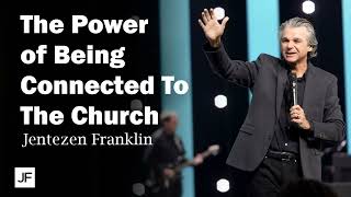 The Power of Being Connected To The Church  Jentezen Franklin [upl. by Sakiv]