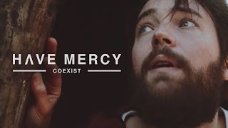 Have Mercy  Coexist Official Music Video [upl. by Cyrano422]