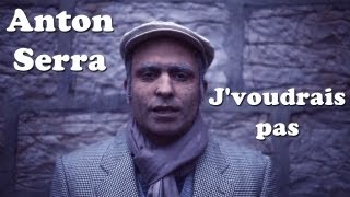 Jvoudrais pas  Anton Serra  Extrait du maxi Antoster Lapwasserra [upl. by Messere834]