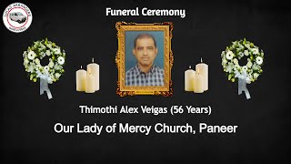 Funeral Ceremony Of Thimothi Alex Veigas 56 Years Our Lady of Mercy Church Paneer [upl. by Eceeryt]