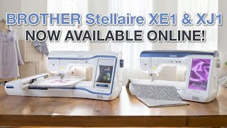 Brother Stellaire XE1 and XJ1 Now Available Online at SewingMachinesPlus [upl. by Streetman]