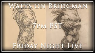 Watts on Bridgman  Bridgman Drawing Demo  Friday Night Live [upl. by Yrmac]