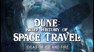 Dune A Brief History of Space Travel [upl. by Aziul]