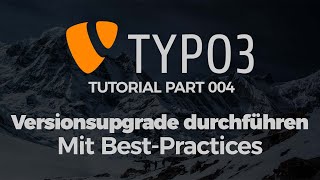 TYPO3 Tutorial 004  Versionsupgrades durchführen inkl Best Practices [upl. by Alra]