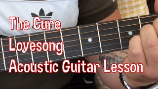 The CureLovesongAcoustic Guitar Lesson [upl. by Gravante]