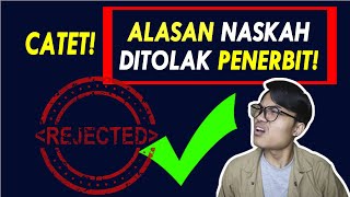 5 Penyebab Naskahmu Ditolak Penerbit 36 [upl. by Sulienroc]