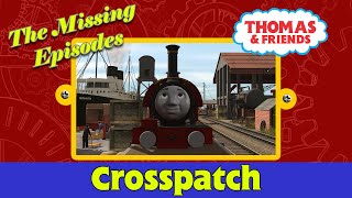 Crosspatch  The Missing Episodes [upl. by Eellek]