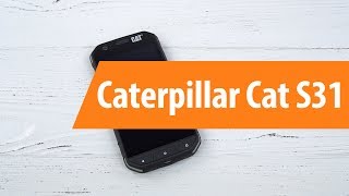 Распаковка Caterpillar Cat S31  Unboxing Caterpillar Cat S31 [upl. by Nniuqal858]