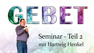 Gebet  Teil 2  Seminar mit Hartwig Henkel [upl. by Sulokcin]