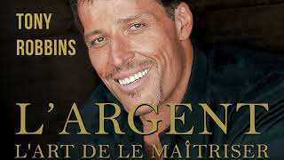 Largent Lart de le maîtriser Tony Robbins Livre audio [upl. by Rouvin]