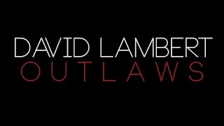 David Lambert  Outlaws Lyric Video [upl. by Beaver52]