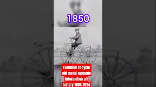 Evolution of cycle old model upgrade information all history 18002024evolution shortvideo shorts [upl. by Gladis90]