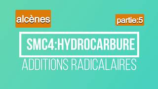 5smc4hydrocarburealcèneAddition radicalaire [upl. by Einiffit]